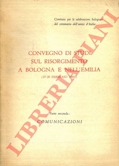 Convegno di studi sul Risorgimento a Bologna e nell'Emilia(27-29 febbraio … | Immagine Gallery 3