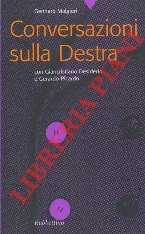 Conversazioni sulla Destra con Giancristiano Desiderio e Gerardo Picardo.
