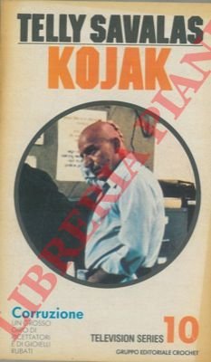 Corruzione. Basato sulla Serie Televisiva “Kojak” creata da Abby Mann …