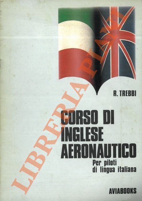 Corso di inglese aeronautico. Per piloti di lingua italiana.