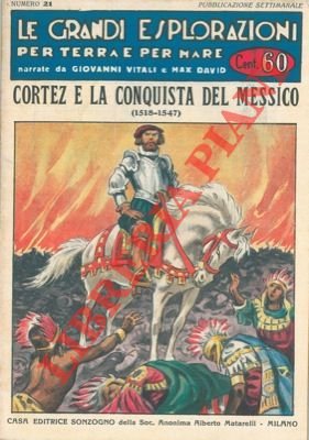 Cortez e la conquista del Messico (1518 - 1547).