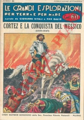 Cortez e la conquista del Messico (1518 - 1547).