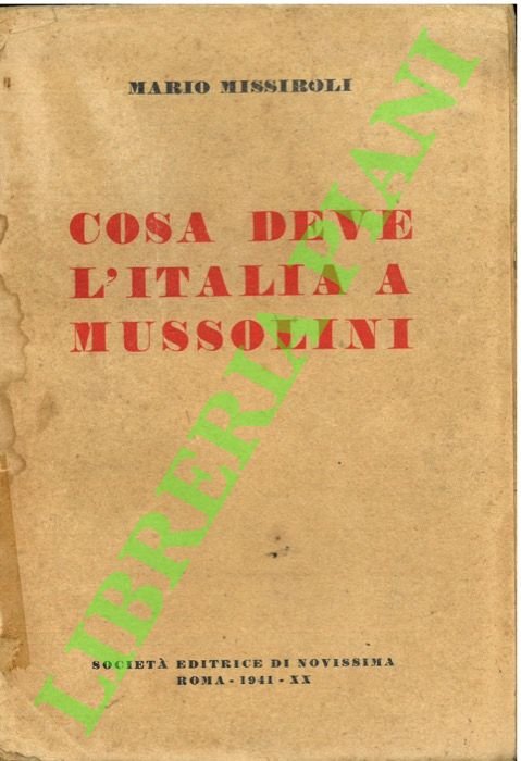 Cosa deve l'Italia a Mussolini.