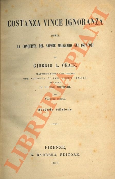 Costanza vince ignoranza ossia La conquista del sapere malgrado gli …