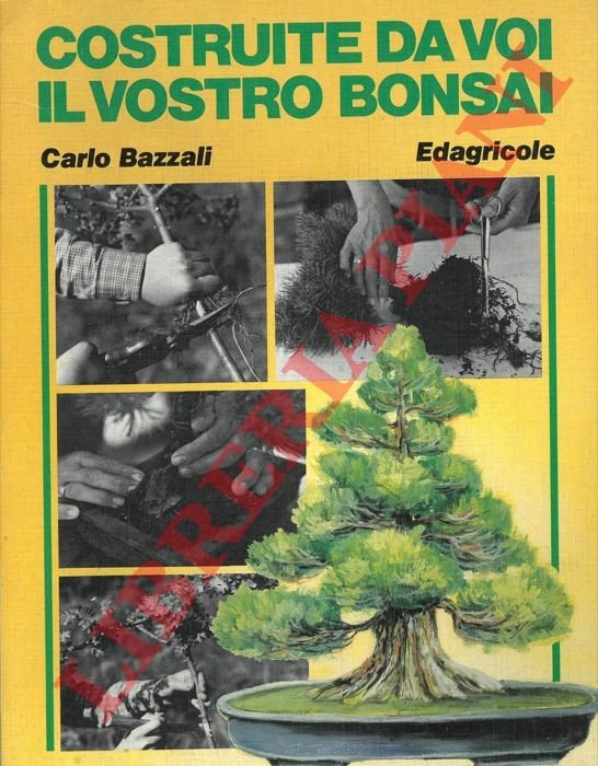 Costruite da voi il vostro bonsai.