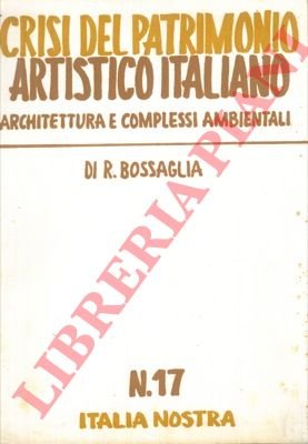 Crisi del patrimonio artistico italiano. Architettura e complessi ambientali.