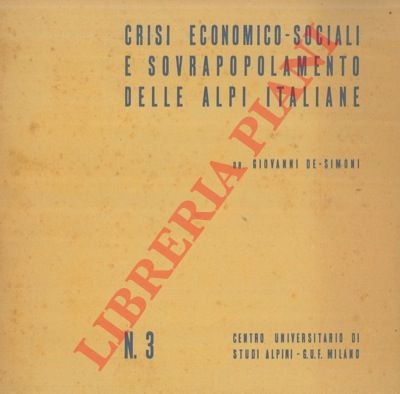 Crisi economico - sociali e sovrapopolamento delle Alpi italiane.