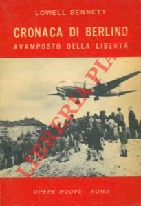 Cronaca di Berlino. Avamposto della libertà.