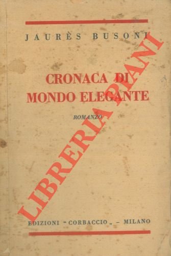 Cronaca di mondo elegante. Romanzo.