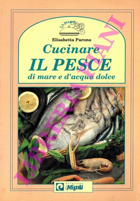 Cucinare il pesce di mare e d'acqua dolce.