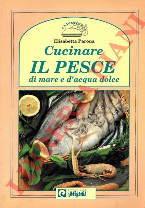 Cucinare il pesce di mare e d'acqua dolce.