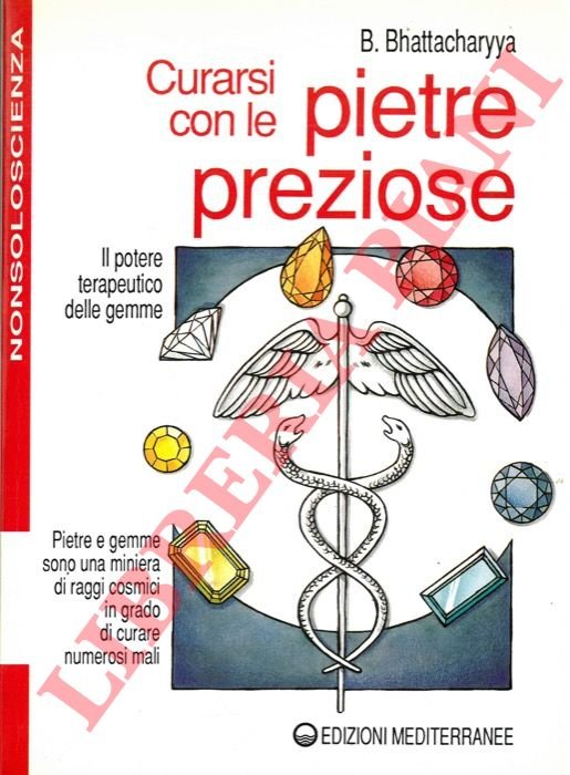 Curarsi con le pietre preziose. Il potere terapeutico delle gemme.