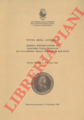 "D'una rosa anomala". Inedita dissertazione di Giacomo Tazzi Biancani all'Accademia …