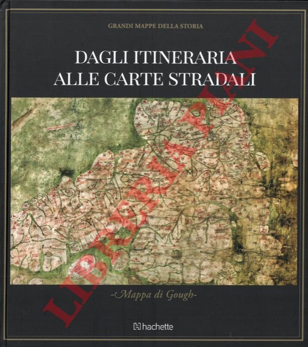 Dagli itineraria alle carte stradali. Mappa di Gough.
