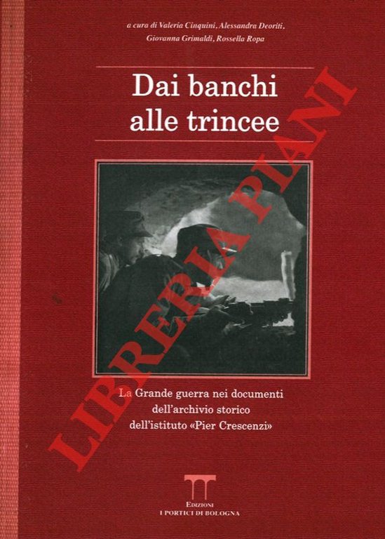 Dai banchi alle trincee. La Grande Guerra nei documenti dell'archivio …