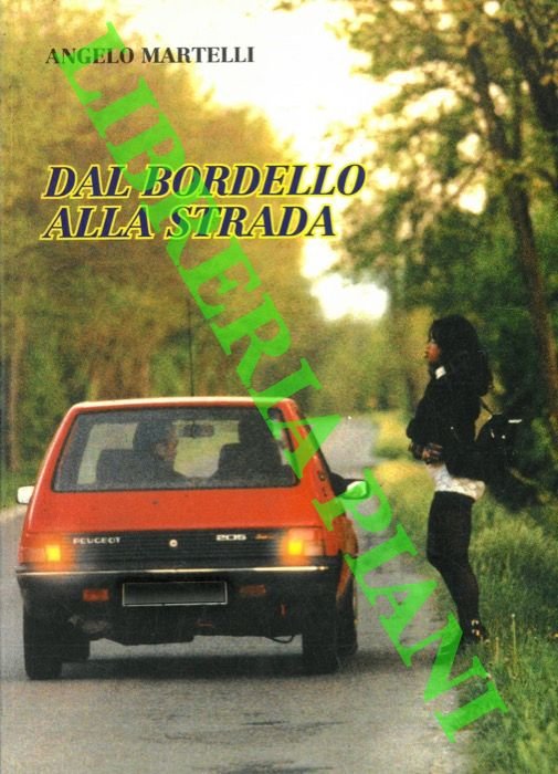 Dal bordello alla strada. Come la legge ha distrutto la …