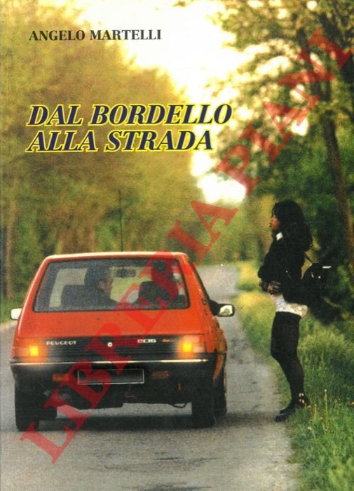 Dal bordello alla strada. Come la legge ha distrutto la …