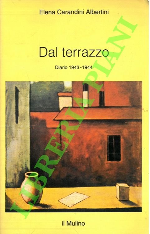 Dal terrazzo. Diario 1943-1944.