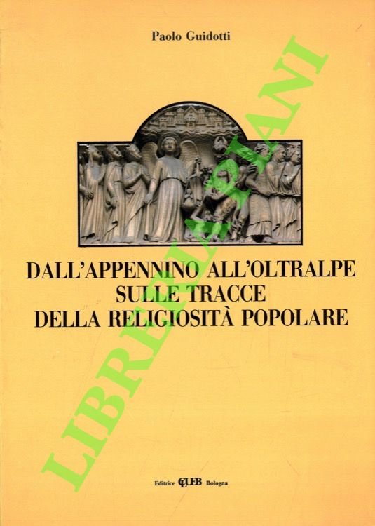 Dall'Appennino all'Oltralpe sulle tracce della religiosità popolare.