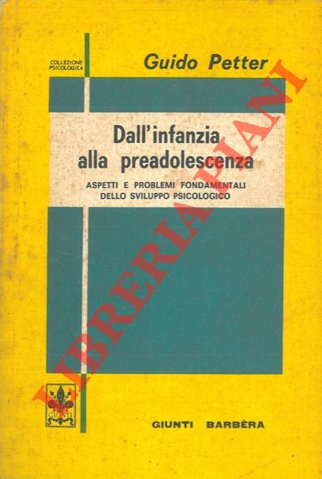 Dall'infanzia alla preadolescenza. Aspetti e problemi fondamentali dello sviluppo psicologico.