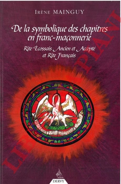 De la symbolique des chapitres en franc-maçonnerie. Rite ecossais ancien …