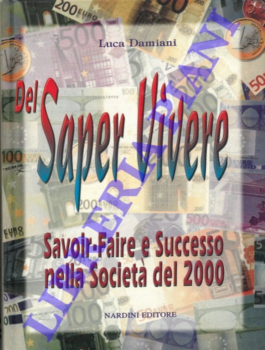 Del Saper Vivere. Savoir-Faire e Successo nella Società del 2000.