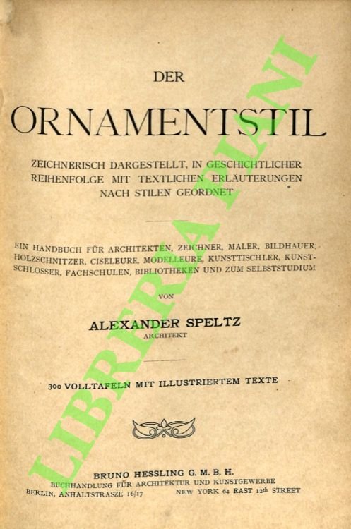 Der Ornamentstil. Zeichnerisch Dargestellt, in Geschichtlicher Reihenfolge mit Textlichen Erläuterungen …