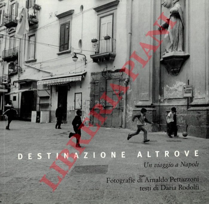 Destinazione altrove un viaggio a Napoli.