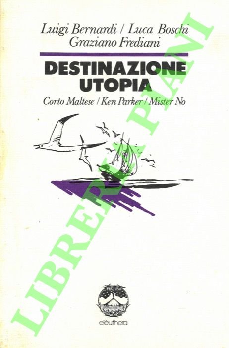 Destinazione utopia. L'evasione impossibile di tre personaggi a fumetti.