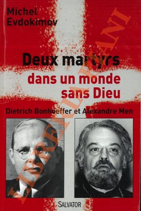 Deux martyrs du Christ dans un monde sans Dieu. Dietrich …