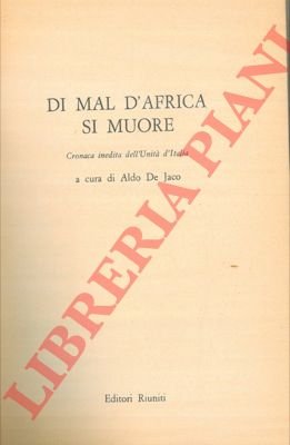 Di mal d'Africa si muore. Cronaca inedita dell'Unità d'Italia.