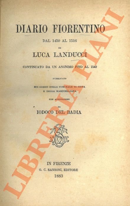 Diario fiorentino dal 1450 al 1516 di Luca Landucci continuato …