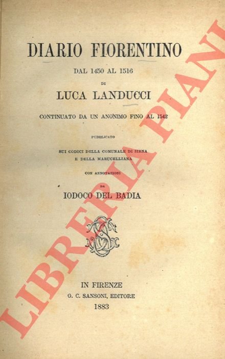 Diario fiorentino dal 1450 al 1516 di Luca Landucci continuato …