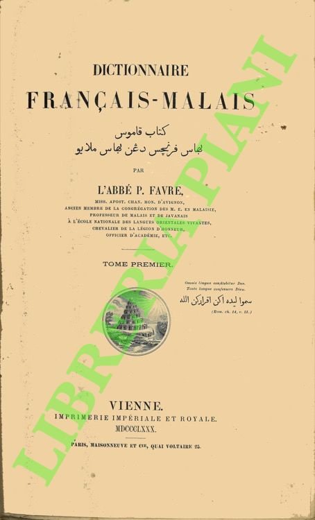 Dictionnaire Français - Malais. Tome Premier.