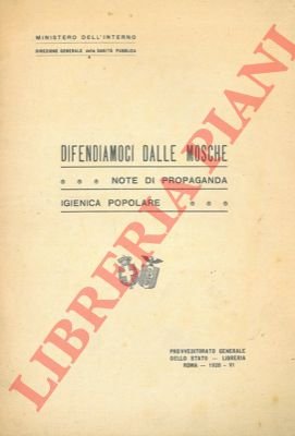 Difendiamoci dalle mosche. Note di propaganda igienica popolare.