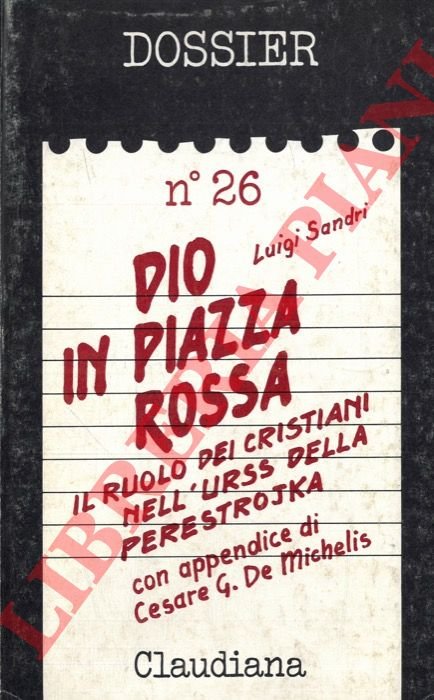 Dio in Piazza Rossa. Il ruolo dei cristiani dell'URSS delle …