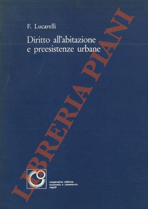 Diritto all'abitazione e preesistenze urbane.