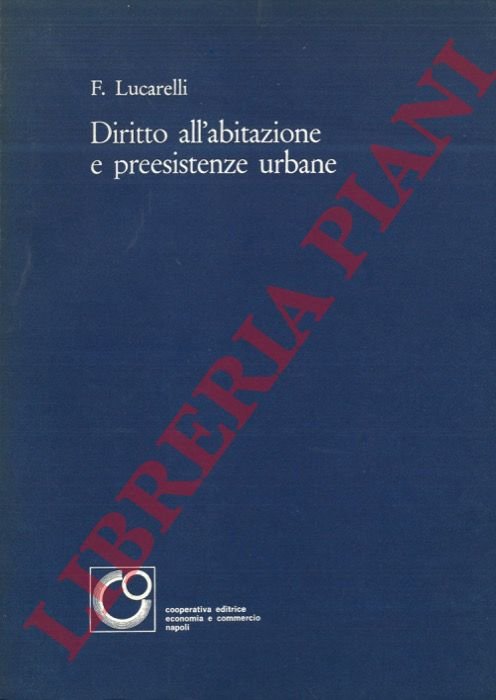Diritto all'abitazione e preesistenze urbane.