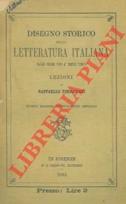 Disegno storico della letteratura italiana dalle origini fino a' nostri …