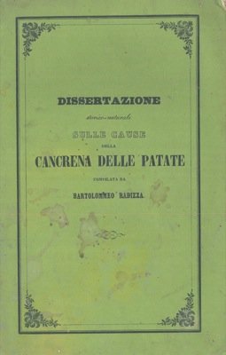 Dissertazione storico - naturale sulle cause della cancrena delle patate …