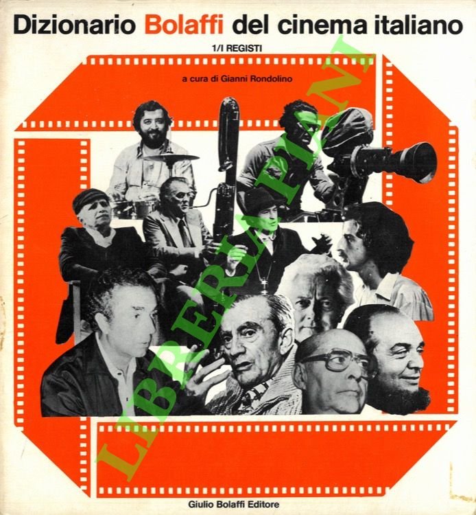 Dizionario Bolaffi del cinema italiano. 1: I registi.