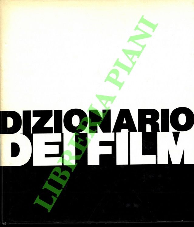 Dizionario dei film. Aggiornamento di Giorgio Carbone e Leo Pasqua. …