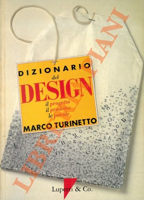 Dizionario del design. Il progetto il prodotto le parole.