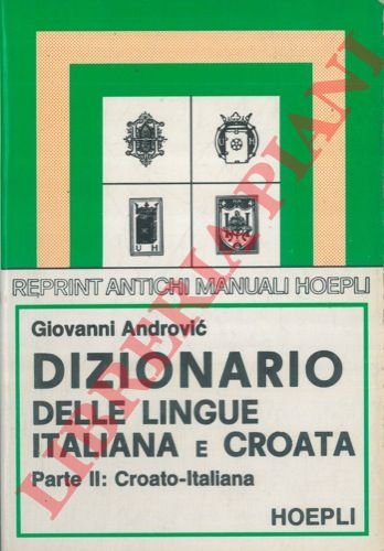 Dizionario delle lingue croata e italiana. I: Italiano-Croata. II. Croata-Italiano.
