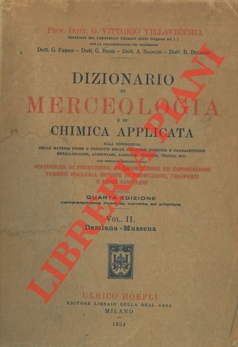 Dizionario di merceologia e di chimica applicata. Volume secondo. Damiana …