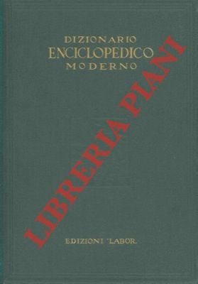 Dizionario enciclopedico moderno. + Atlante geografico a corredo del dizionario …