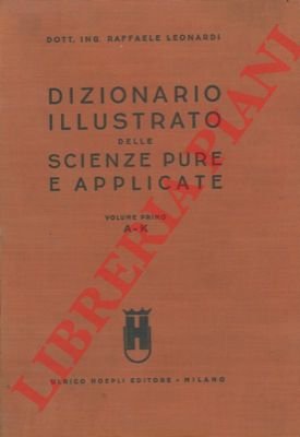 Dizionario illustrato delle scienze pure e applicate.