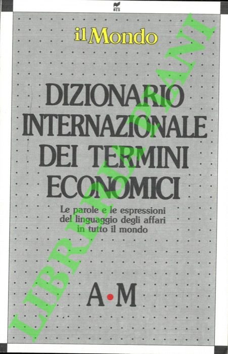 Dizionario internazionale dei termini economici. Le parole e le espressioni …