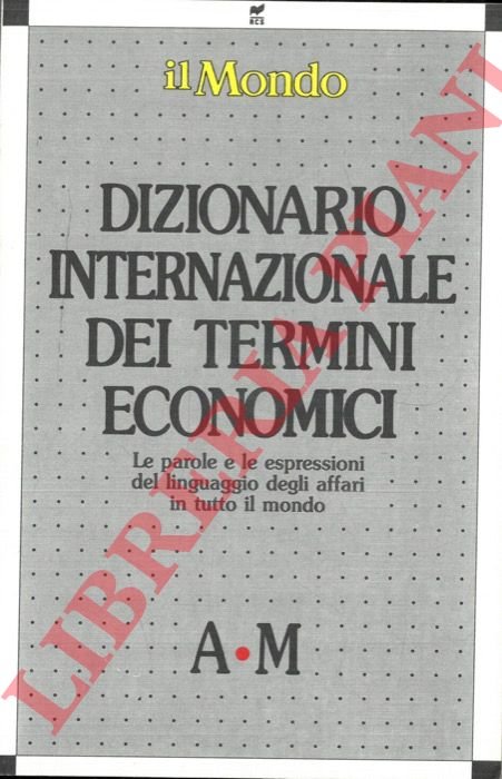 Dizionario internazionale dei termini economici. Le parole e le espressioni …