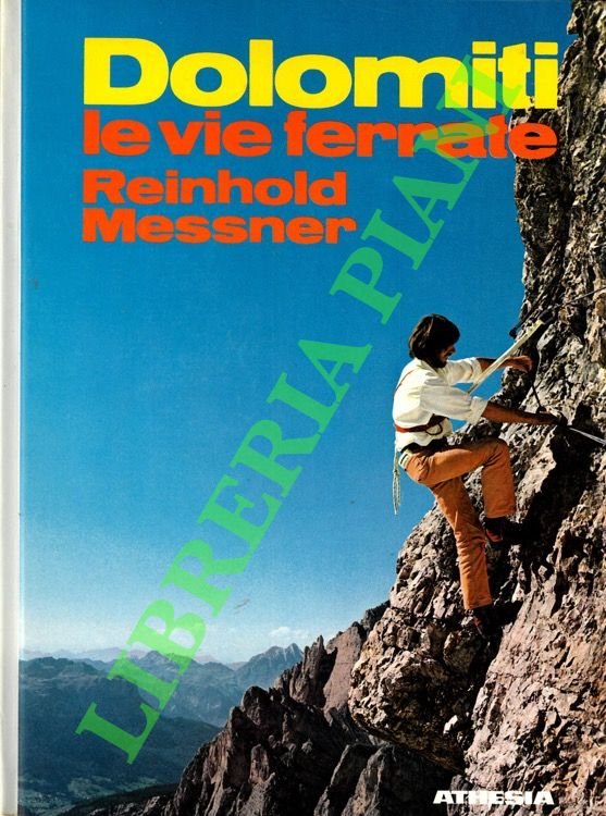 Dolomiti. Le vie ferrate. 60 percorsi attrezzati fra il Gruppo …